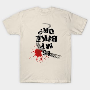 Is my bike ok? (black text) T-Shirt